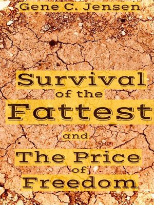 cover image of Survival of the Fattest and the Price of Freedom